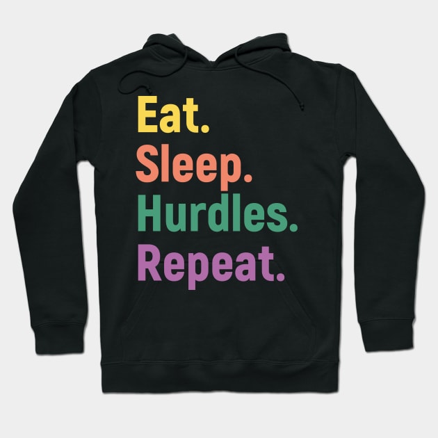 Eat Sleep Hurdles Repeat Hoodie by admeral